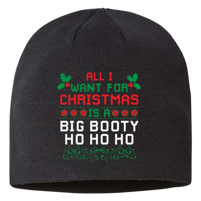 All I Want For Christmas Is A Big Booty Ho Ho Ho Adult Santa 8 1/2in Sustainable Knit Beanie