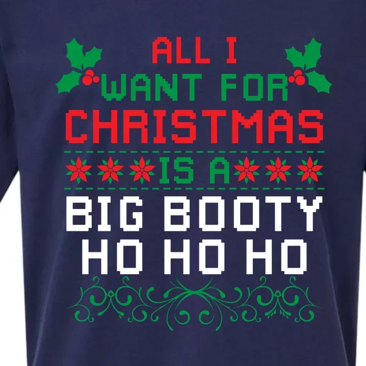 All I Want For Christmas Is A Big Booty Ho Ho Ho Adult Santa Sueded Cloud Jersey T-Shirt