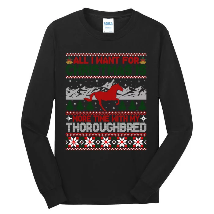 All I Want For Christmas More Time With Thoroughbred Tall Long Sleeve T-Shirt