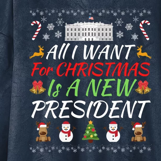 All I Want For Christmas Is A New President, Funny Christmas Sweater Hooded Wearable Blanket