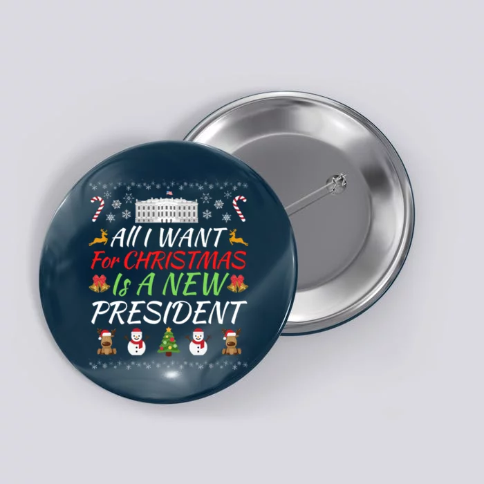 All I Want For Christmas Is A New President, Funny Christmas Sweater Button