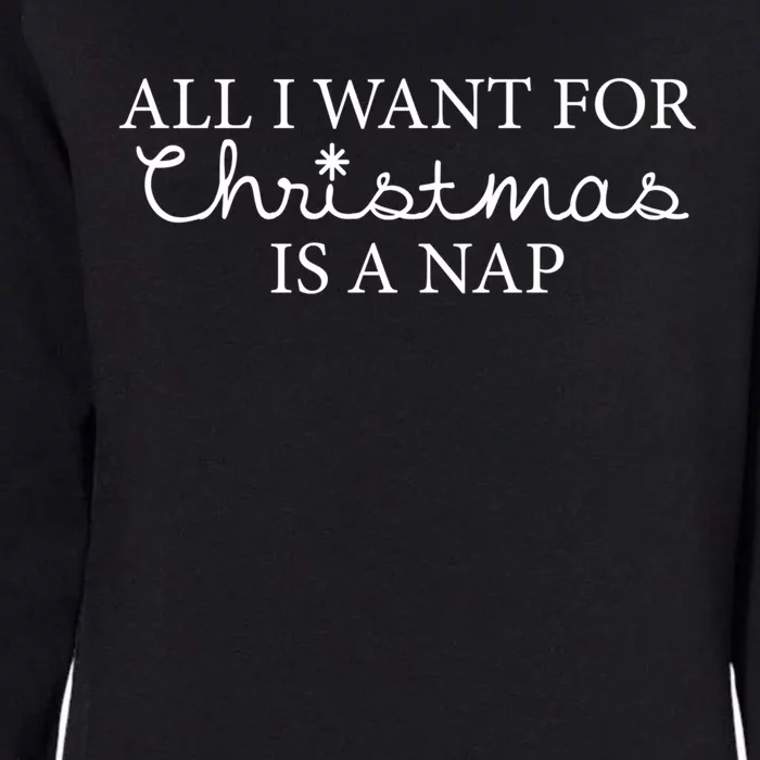 All I Want For Christmas Is A Nap Funny Holiday Gift Womens California Wash Sweatshirt