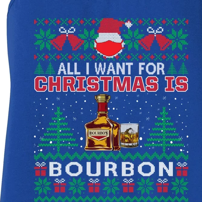 All I Want For Christmas Is Bourbon Funny Ugly Gift Cute Gift Women's Racerback Tank