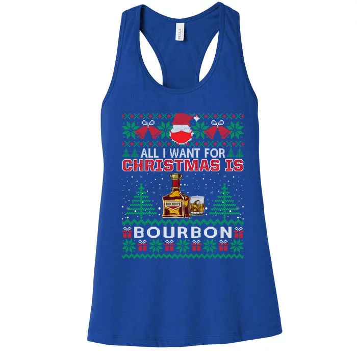 All I Want For Christmas Is Bourbon Funny Ugly Gift Cute Gift Women's Racerback Tank