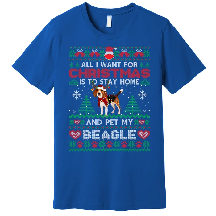 All I Want Is To Stay Home And Pet My Beagle Christmas Funny Gift Premium T-Shirt