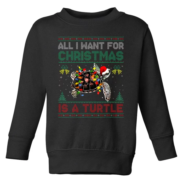 All I Want For Christmas Is A Sea Turtle Funny Ugly Sweater Toddler Sweatshirt