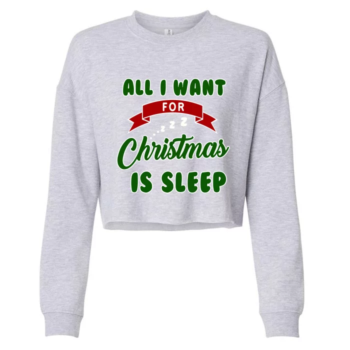 All I Want For Christmas Is Sleep Slumber Party Great Gift Cropped Pullover Crew