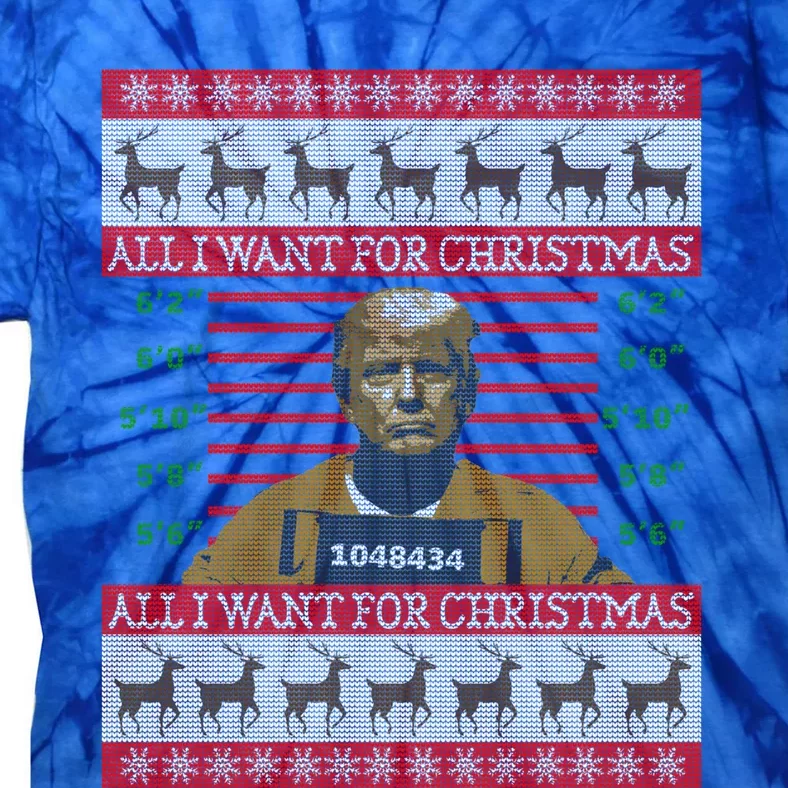 All I Want For Christmas Is Trump In Prison Ugly Christmas Gift Tie-Dye T-Shirt