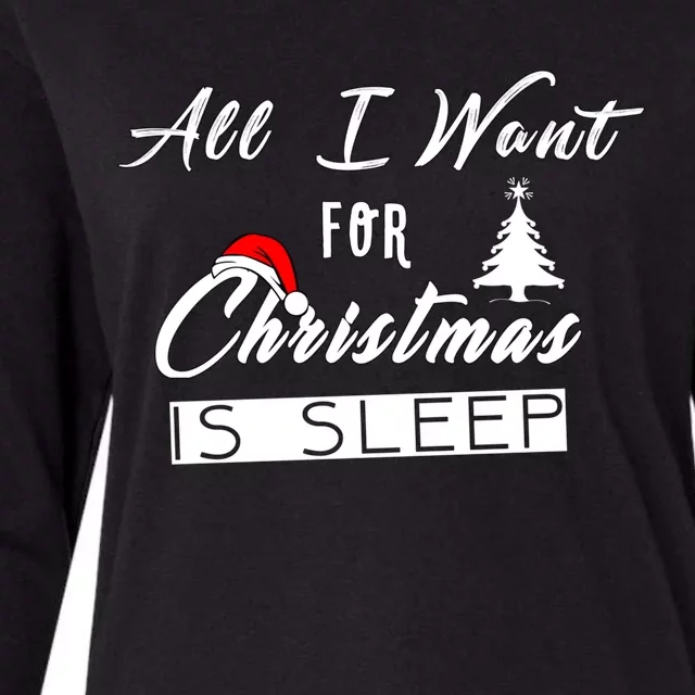 All I Want For Christmas Is Sleep Funny Holiday Cool Gift Womens Cotton Relaxed Long Sleeve T-Shirt