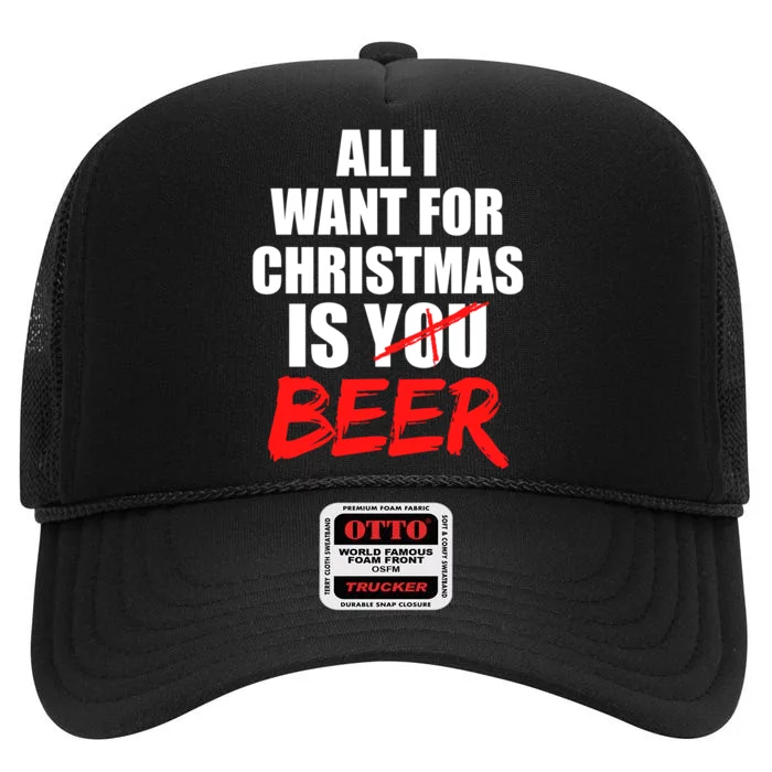 All I Want For Christmas Is Beer Funny Gift High Crown Mesh Trucker Hat