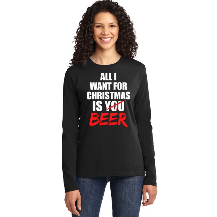 All I Want For Christmas Is Beer Funny Gift Ladies Long Sleeve Shirt