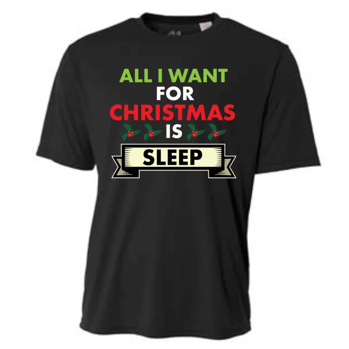 All I Want For Christmas Is Sleep Funny Gift Cooling Performance Crew T-Shirt