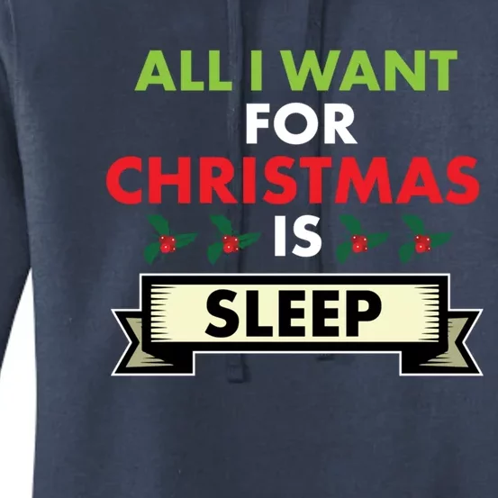 All I Want For Christmas Is Sleep Funny Gift Women's Pullover Hoodie