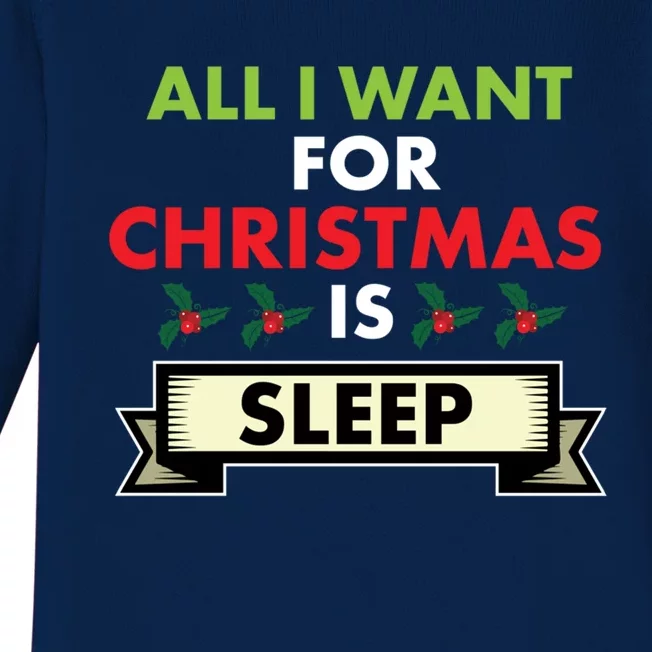 All I Want For Christmas Is Sleep Funny Gift Baby Long Sleeve Bodysuit