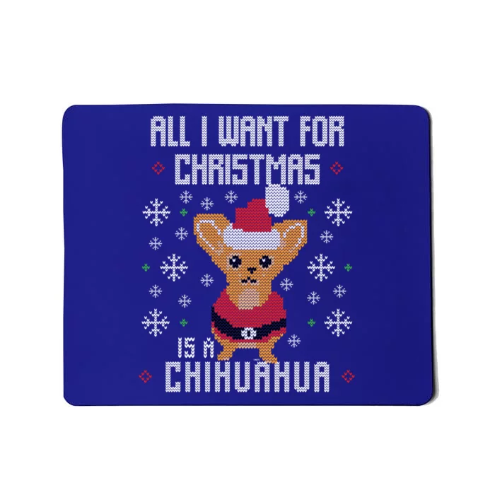 All I Want For Xmas Is My Chihuahua Ugly Christmas Sweater Gift Mousepad