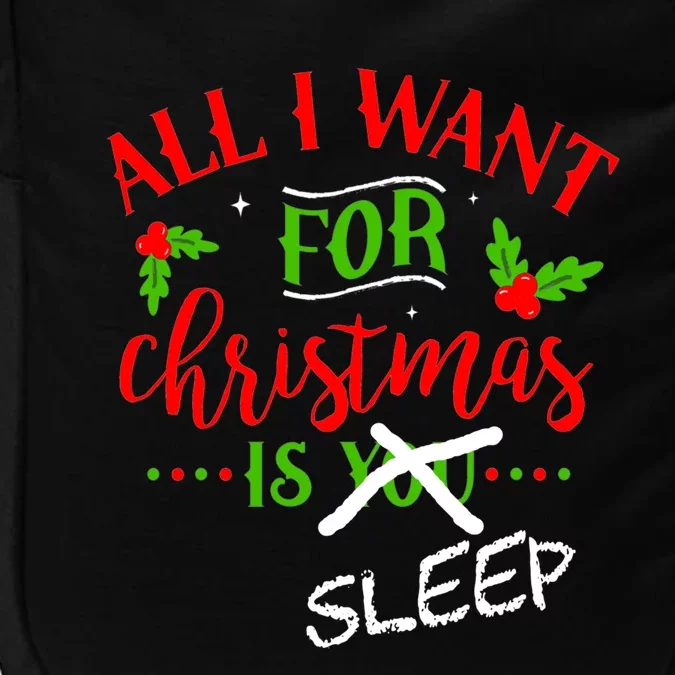 All I Want For Christmas Is Sleep Funny Pajama Top Joke Cute Gift Impact Tech Backpack