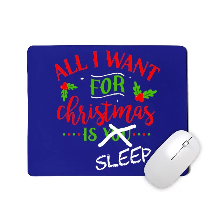 All I Want For Christmas Is Sleep Funny Pajama Top Joke Cute Gift Mousepad