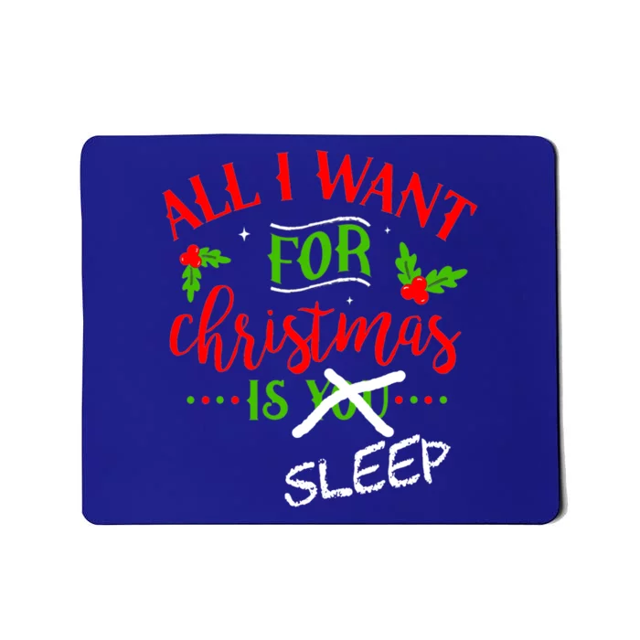 All I Want For Christmas Is Sleep Funny Pajama Top Joke Cute Gift Mousepad