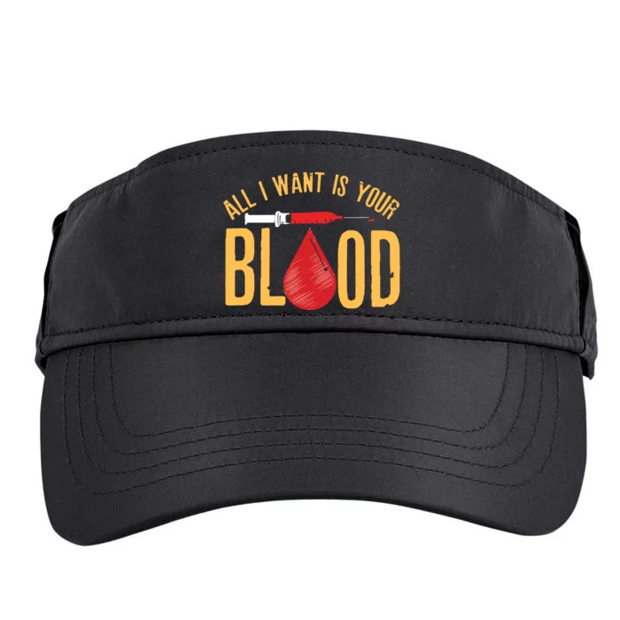 All I Want Is Your Blood Phlebotomy Tech Phlebotomist Adult Drive Performance Visor