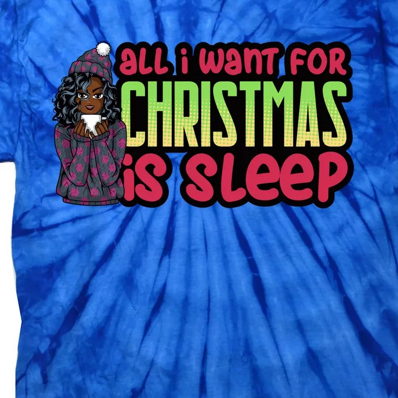 All I Want For Christmas Is Sleep Sipping Hot Cocoa Gift Tie-Dye T-Shirt