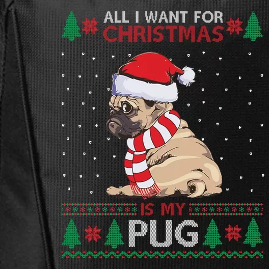 All I Want For Christmas Is My Pug Ugly Christmas City Backpack