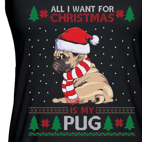 All I Want For Christmas Is My Pug Ugly Christmas Ladies Essential Flowy Tank