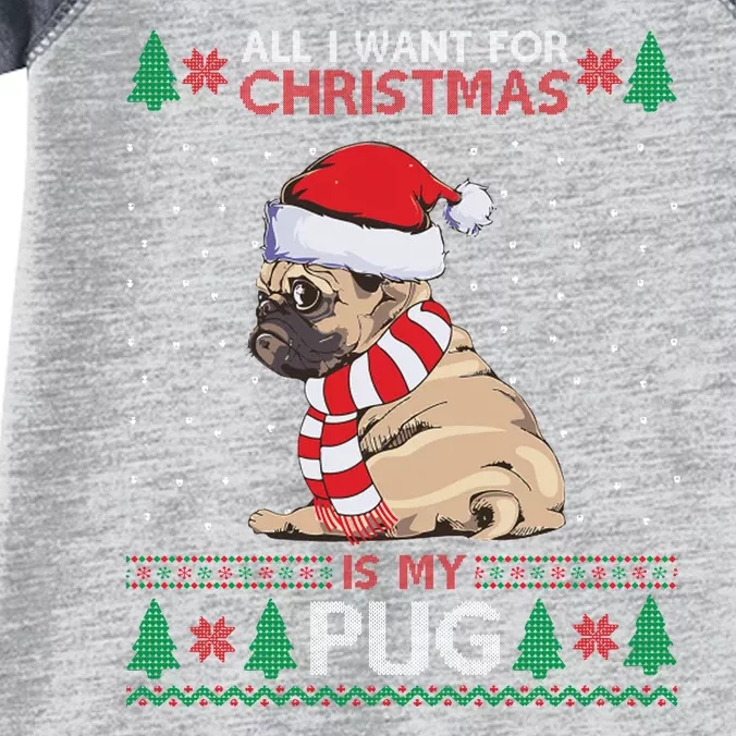 All I Want For Christmas Is My Pug Ugly Christmas Infant Baby Jersey Bodysuit