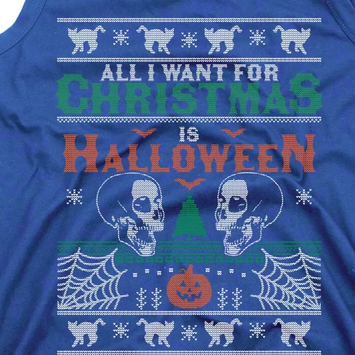 All I Want For Christmas Is Halloween Ugly Christmas Sweater Gift Tank Top