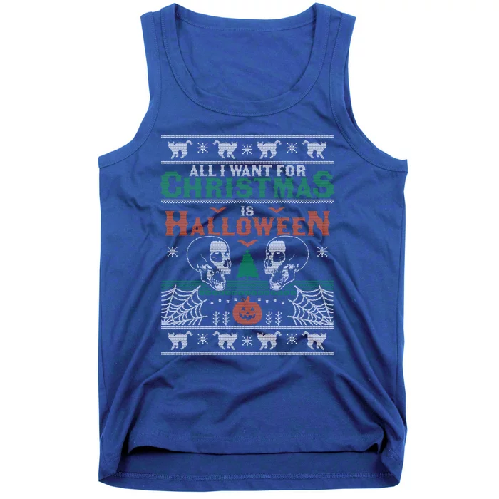 All I Want For Christmas Is Halloween Ugly Christmas Sweater Gift Tank Top