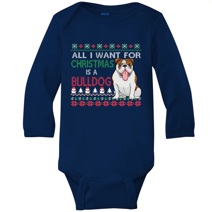 All I Want For Christmas Is A Bulldog Gift Baby Long Sleeve Bodysuit