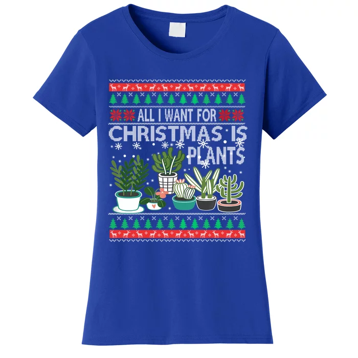 All I Want For Christmas Is Plants Ugly Xmas Sweater Gift Women's T-Shirt