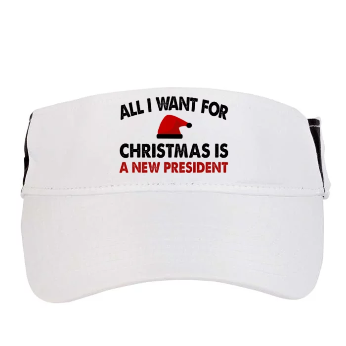 All I Want For Christmas Is A New President Funny Gift Adult Drive Performance Visor