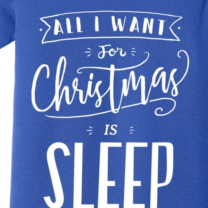 All I Want For Christmas Is Sleep Funny Tired Holiday Quote Gift Baby Bodysuit