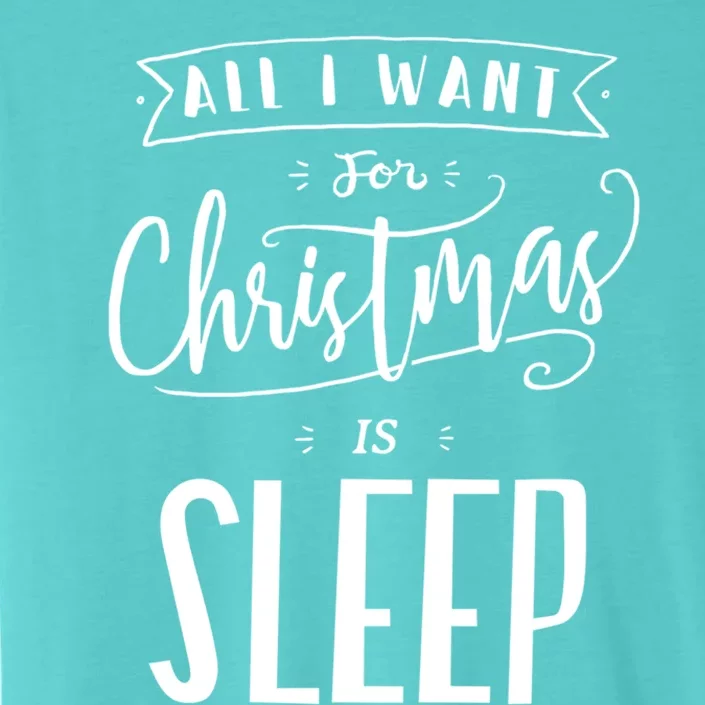 All I Want For Christmas Is Sleep Funny Tired Holiday Quote Gift ChromaSoft Performance T-Shirt