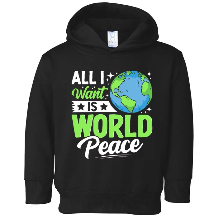 All I Want Is World Peace Graphic Toddler Hoodie