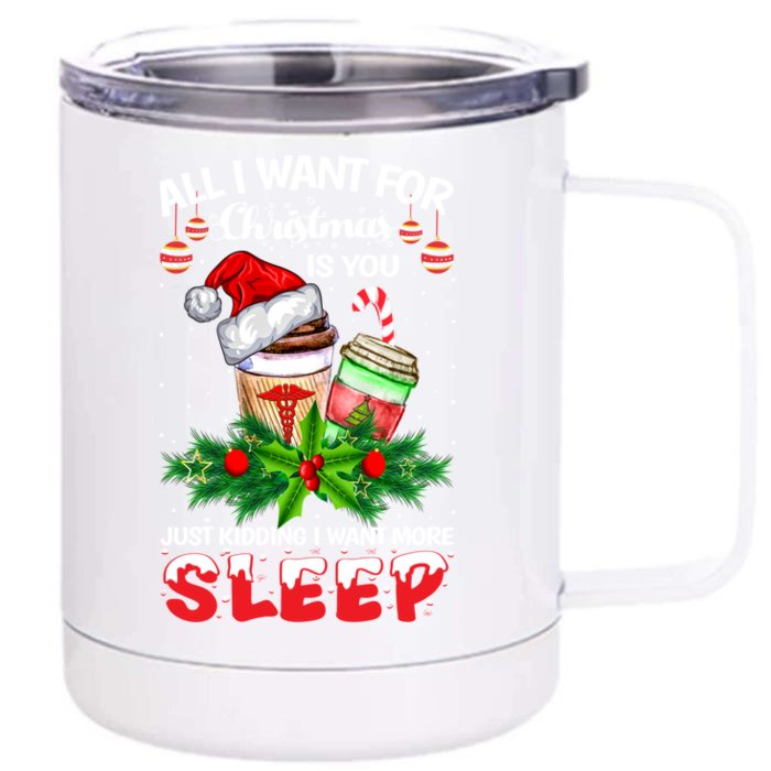 All I Want For Christmas Is You Just Ding I Want Sleep Gift Front & Back 12oz Stainless Steel Tumbler Cup