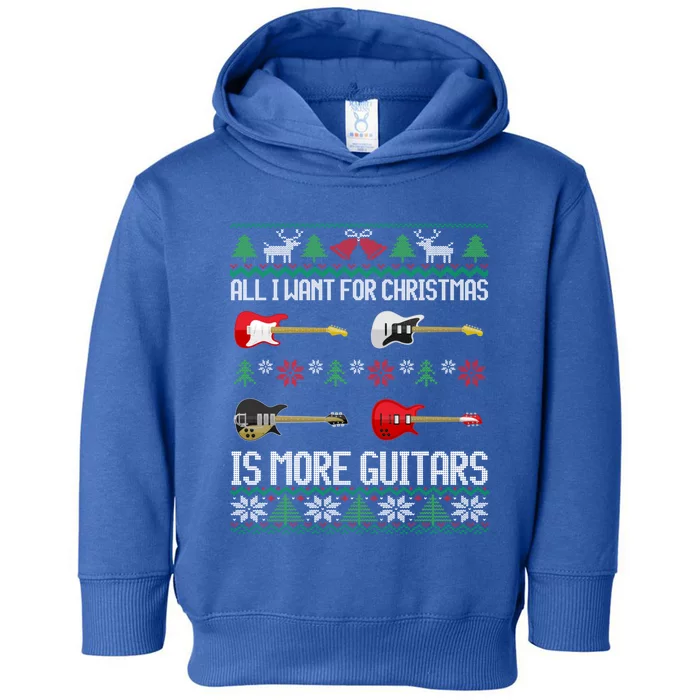 All I Want Is More Guitars Funny Guitarist Ugly Christmas Gift Toddler Hoodie