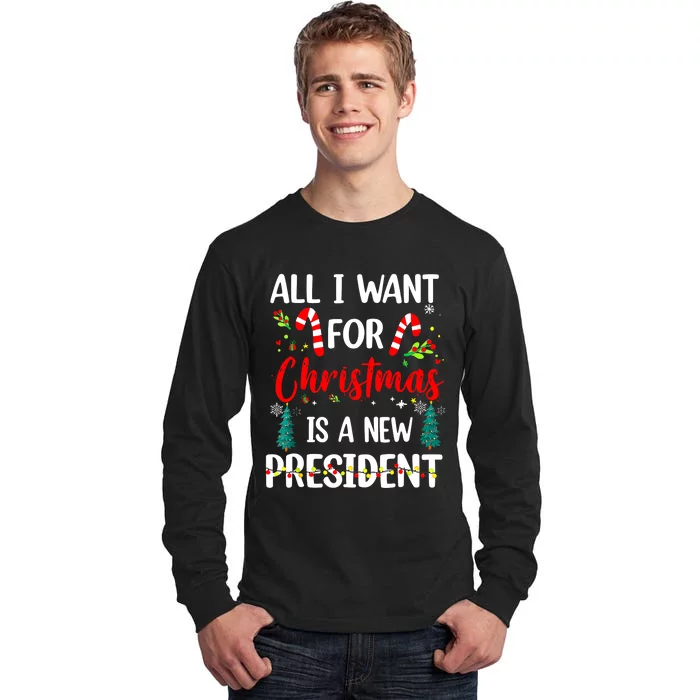 All I Want For Christmas Is A New President Xmas Pajama Tall Long Sleeve T-Shirt