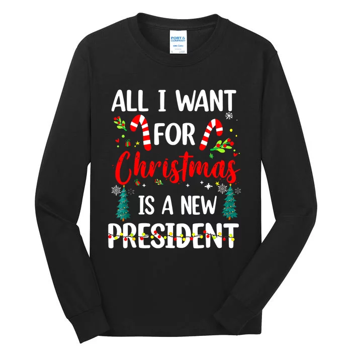 All I Want For Christmas Is A New President Xmas Pajama Tall Long Sleeve T-Shirt