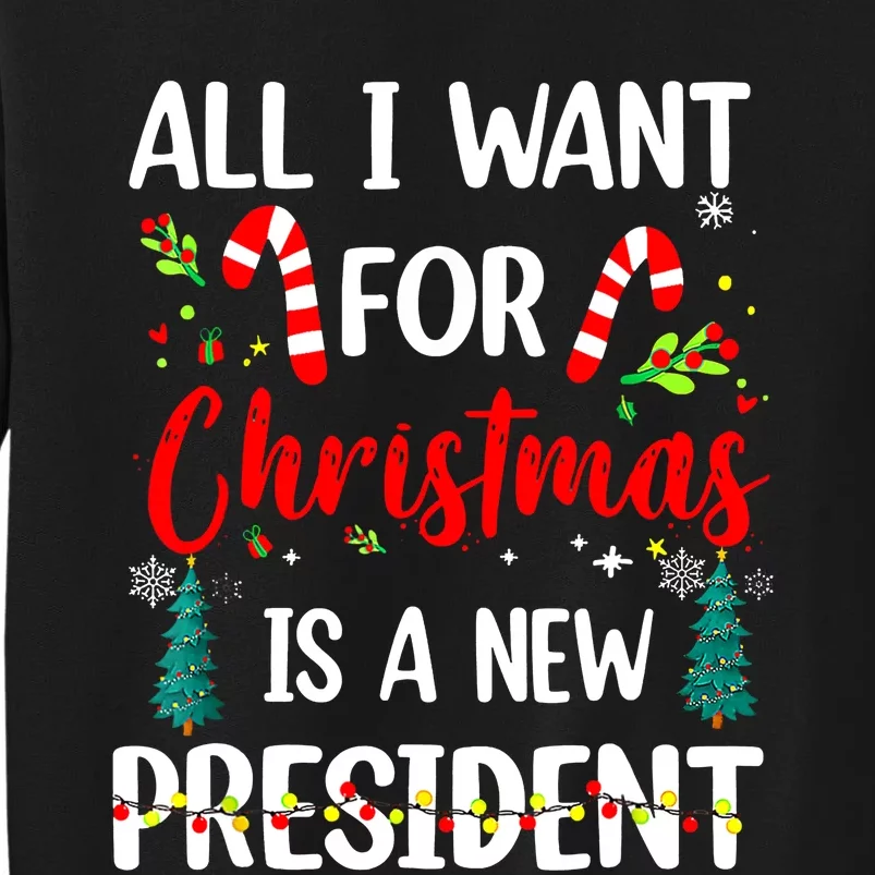 All I Want For Christmas Is A New President Xmas Pajama Tall Sweatshirt