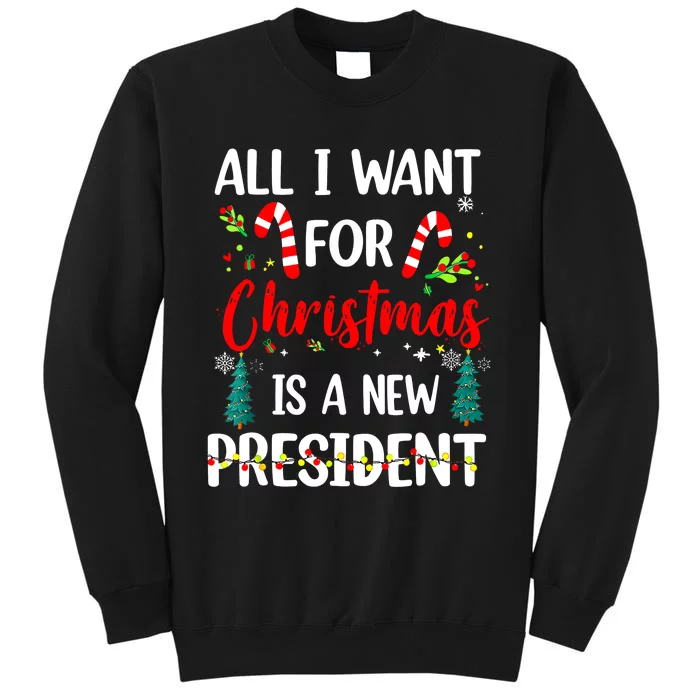 All I Want For Christmas Is A New President Xmas Pajama Tall Sweatshirt