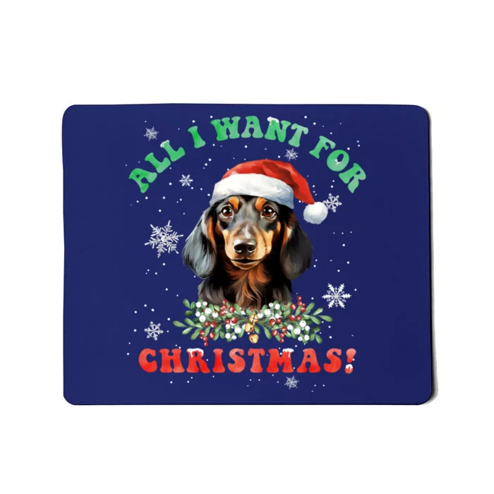 All I Want For Christmas Xmas Gifts For Dachshund Lovers Mousepad