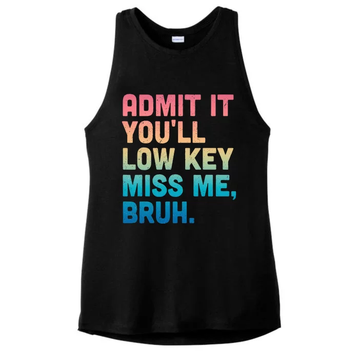 Admit It YouLl Low Key Miss Me Bruh Ladies Tri-Blend Wicking Tank