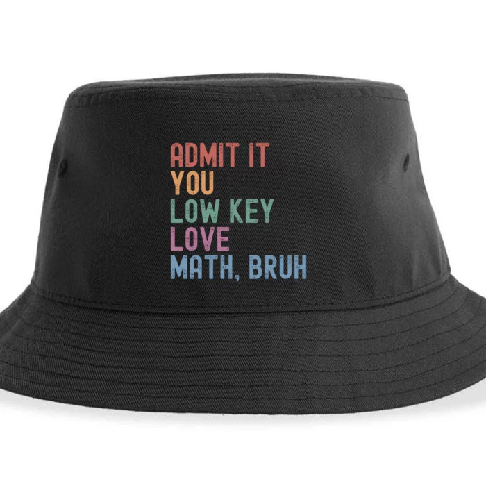 Admit It You Low Key Love Math Bruh Sustainable Bucket Hat