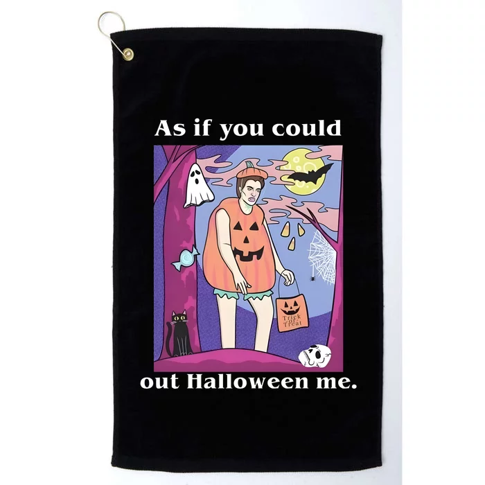 As If You Could Out Halloween Me Dracula Halloween Platinum Collection Golf Towel