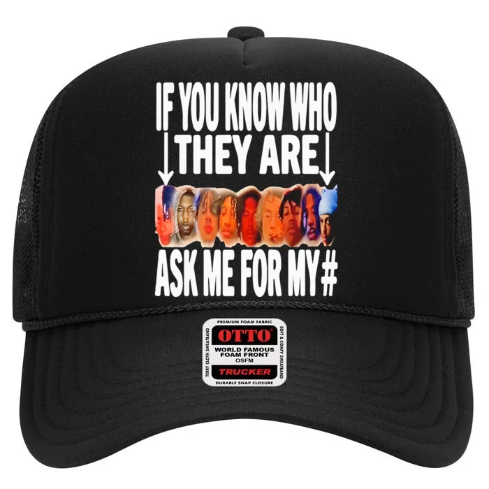 Awesome If You Know Who They Are Ask Me For My High Crown Mesh Trucker Hat