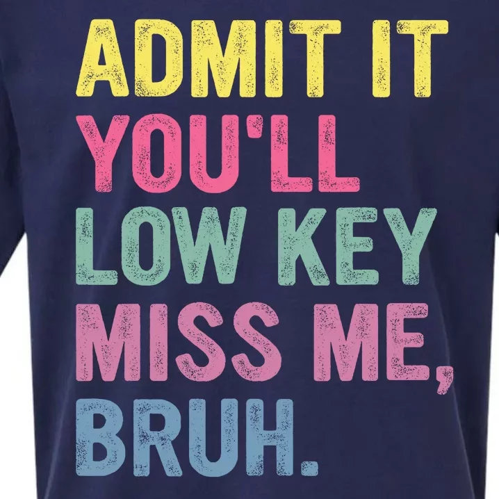 Admit It Youll Low Key Miss Me Bruh Funny Bruh Teachers Sueded Cloud Jersey T-Shirt