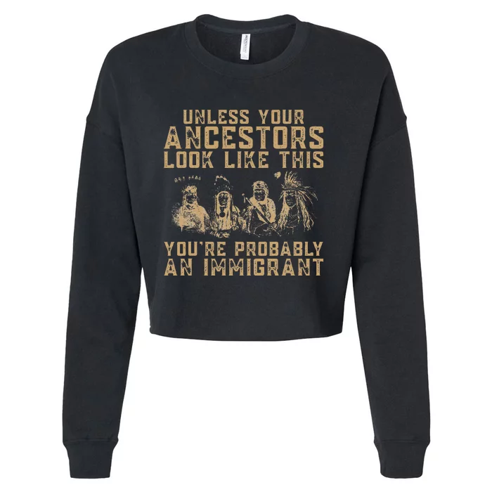 American Indian YouRe Probably An Immigrant Cropped Pullover Crew