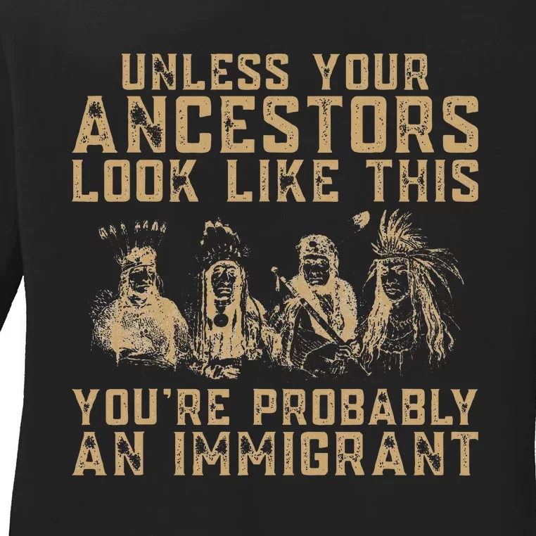 American Indian YouRe Probably An Immigrant Ladies Long Sleeve Shirt