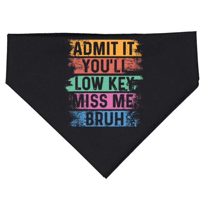 Admit It YouLl Low Key Miss Me Bruh USA-Made Doggie Bandana